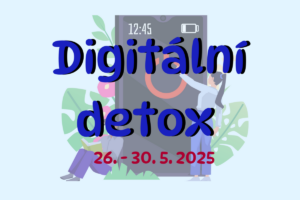 Digitální detox 26. – 30. 5. 2025
